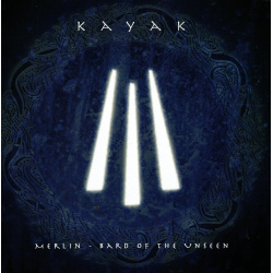 CD Kayak - Merlin, Bard Of The Unseen